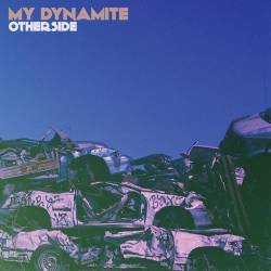 My Dynamite : Otherside
